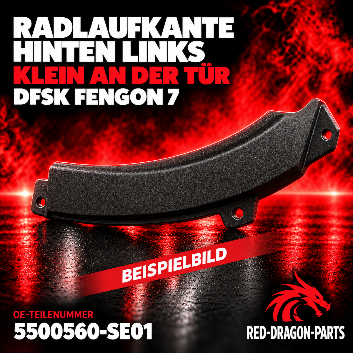 Radlaufkante hinten links, klein an der Tür, DFSK Fengon 7 | 5500560-SE01